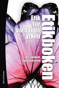 bokomslag Etikboken : etik för vårdande yrken (bok + digital produkt)