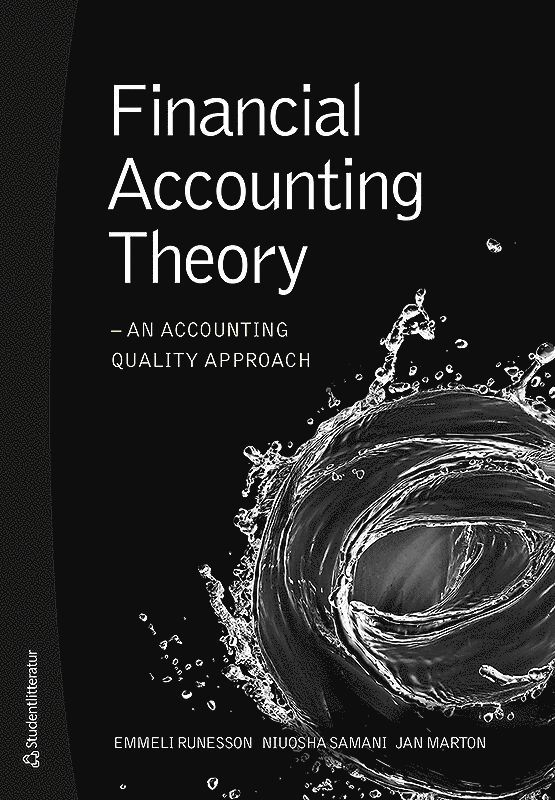 Emmeli Runesson, Niuosha Samani, Jan Marton - Financial accounting theory : an accounting quality approach, Häftad