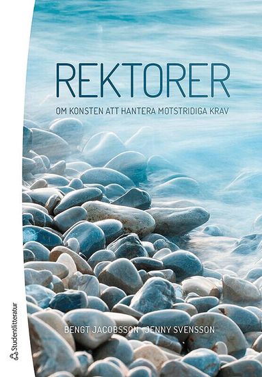 Bengt Jacobsson, Jenny Svensson - Rektorer : om konsten att hantera motstridiga krav, Häftad