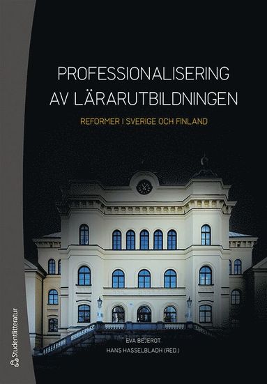 bokomslag Professionalisering av lärarutbildningen : reformer i Sverige och Finland
