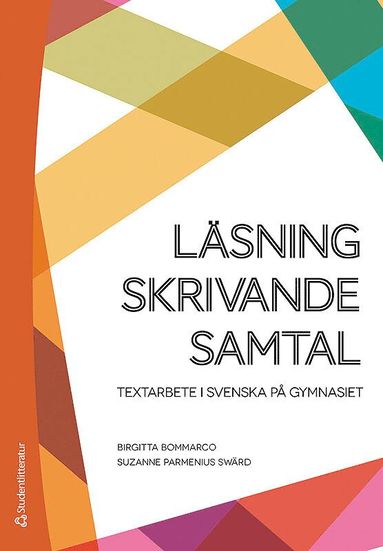 bokomslag Läsning, skrivande, samtal : textarbete i svenska på gymnasiet