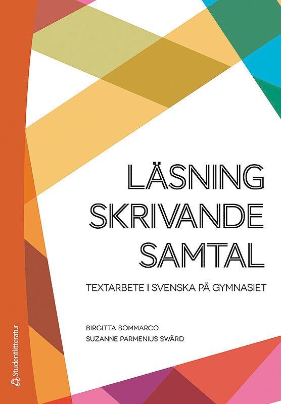 Birgitta Bommarco, Suzanne Parmenius Swärd - Läsning, skrivande, samtal : textarbete i svenska på gymnasiet, Häftad