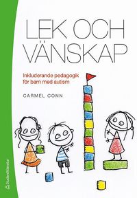 bokomslag Lek och vänskap : inkluderande pedagogik för barn med autism