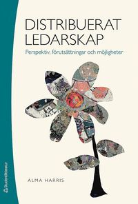 bokomslag Distribuerat ledarskap - Perspektiv, förutsättningar och möjligheter