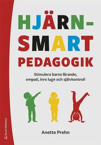 bokomslag Hjärnsmart pedagogik : stimulera barns lärande, empati, inre lugn och självkontroll