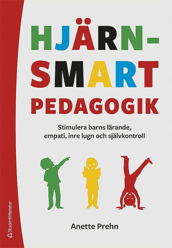 Hjärnsmart pedagogik : stimulera barns lärande, empati, inre lugn och självkontroll 1