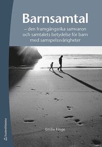 bokomslag Barnsamtal : den framgångsrika samvaron och samtalets betydelse för barn med samspelssvårigheter