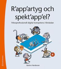bokomslag R'app'artyg och spekt'app'el - Yrkesprofessionell digital kompetens i förskolan