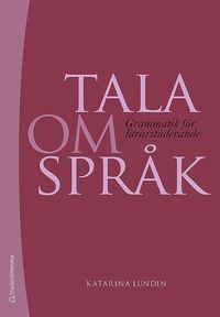 bokomslag Tala om språk : grammatik för lärarstuderande