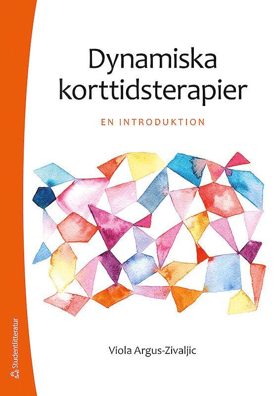 Viola Argus-Zivaljic - Dynamiska korttidsterapier : en introduktion, Häftad