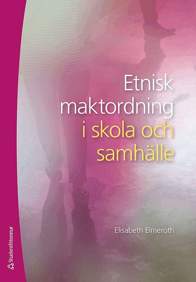 Elisabeth Elmeroth - Etnisk maktordning i skola och samhälle, Häftad