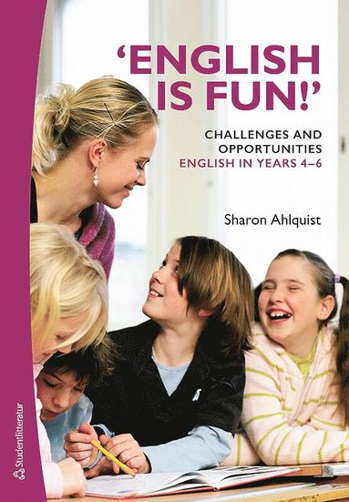 bokomslag 'English is fun!' Challenges and opportunities - English in years 4-6