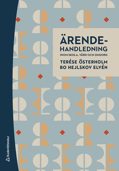 Terése Österholm, Bo Hejlskov Elvén - Ärendehandledning inom skola, vård och omsorg, Häftad