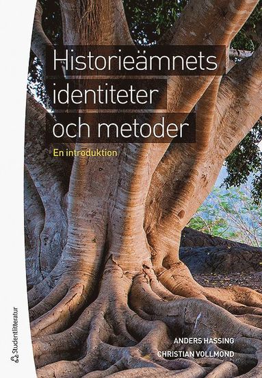 bokomslag Historieämnets identiteter och metoder : en introduktion