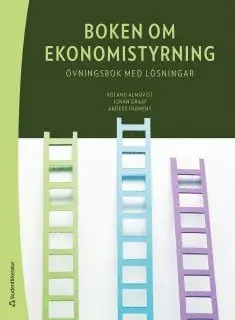 Roland Almqvist, Johan Graaf, Anders Parment - Boken om ekonomistyrning : övningsbok med lösningar, Häftad