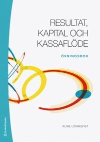 bokomslag Resultat, kapital och kassaflöde : övningsbok