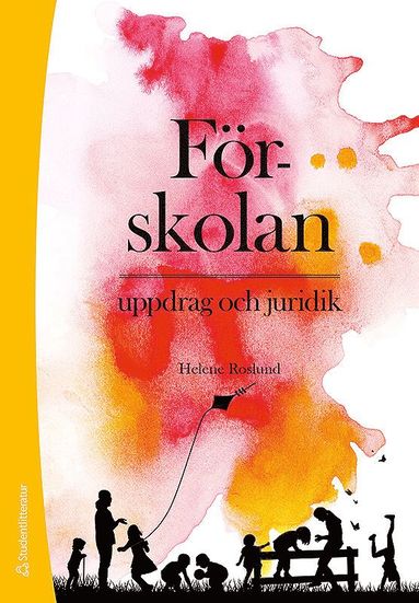 bokomslag Förskolan - - uppdrag och juridik