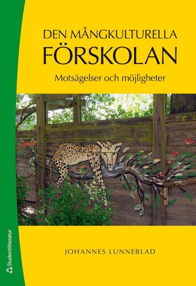 Johannes Lunneblad - Den mångkulturella förskolan : motsägelser och möjligheter, Häftad
