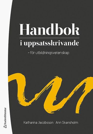 bokomslag Handbok i uppsatsskrivande - - för utbildningsvetenskap