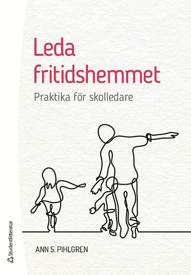 bokomslag Leda fritidshemmet : praktika för skolledare