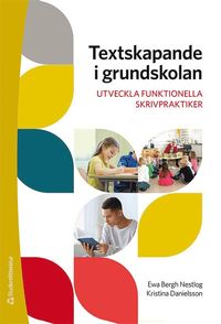 bokomslag Textskapande i grundskolan : utveckla funktionella skrivpraktiker