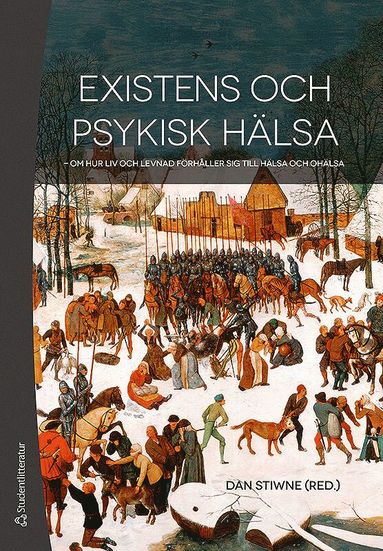 bokomslag Existens och psykisk hälsa - - om hur liv och levnad förhåller sig till hälsa och ohälsa