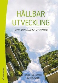 Håkan Gulliksson, Ulf Holmgren - Hållbar utveckling : teknik, samhälle och livskvalitet, Häftad