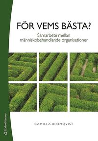 bokomslag För vems bästa? - Samarbete mellan människobehandlande organisationer