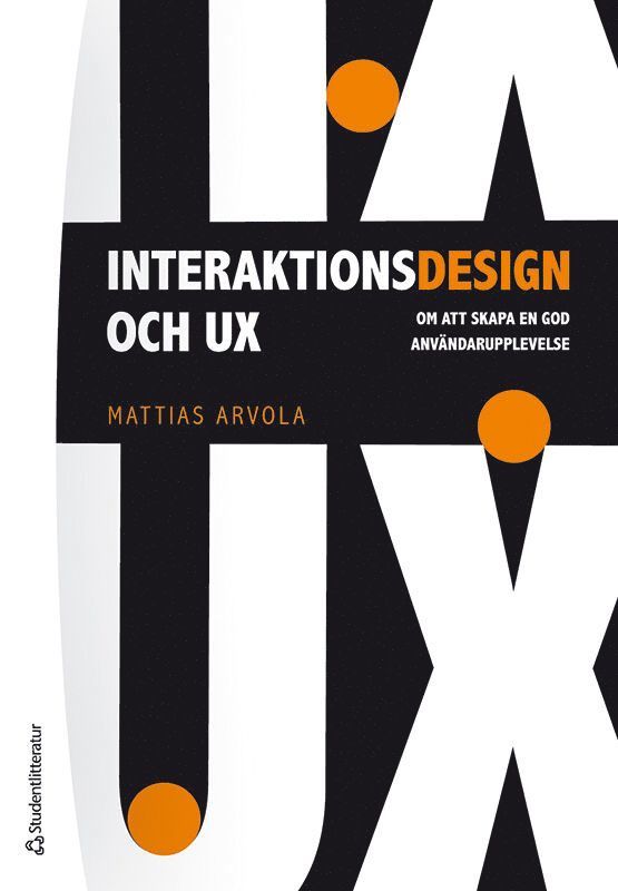 Interaktionsdesign och UX : om att skapa en god användarupplevelse 1