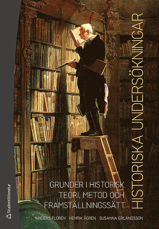 Historiska undersökningar - Grunder i historisk teori, metod och framställningssätt
