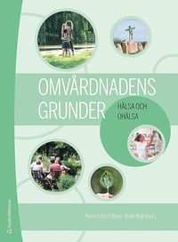 bokomslag Omvårdnadens grunder - Hälsa och ohälsa (bok + digital produkt)