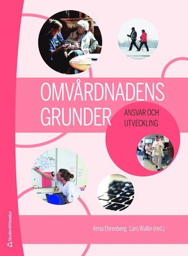 bokomslag Omvårdnadens grunder - Ansvar och utveckling (bok + digital produkt)