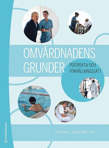 bokomslag Omvårdnadens grunder - Perspektiv och förhållningssätt (bok + digital produkt)