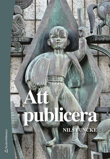 bokomslag Att publicera - Etik och juridik för journalister och publicister