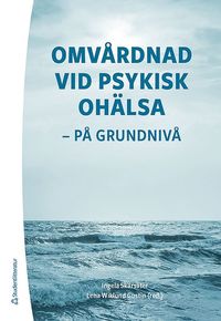 bokomslag Omvårdnad vid psykisk ohälsa : på grundnivå (bok + digital produkt)