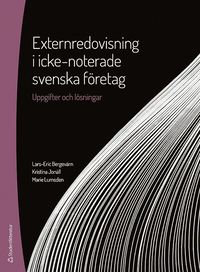 bokomslag Externredovisning i icke-noterade svenska företag : uppgifter och lösningar