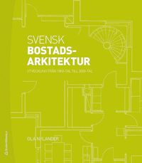 bokomslag Svensk bostadsarkitektur : utveckling från 1800-tal till 2000-tal