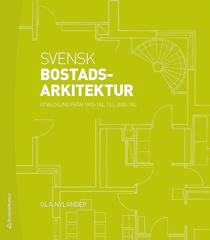 Svensk bostadsarkitektur : utveckling från 1800-tal till 2000-tal 1