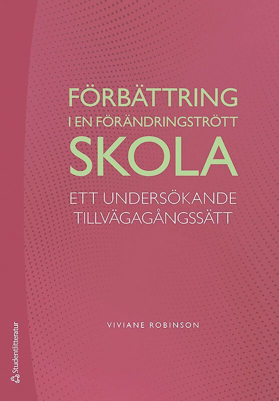 Förbättring i en förändringstrött skola : ett undersökande tillvägagångssätt