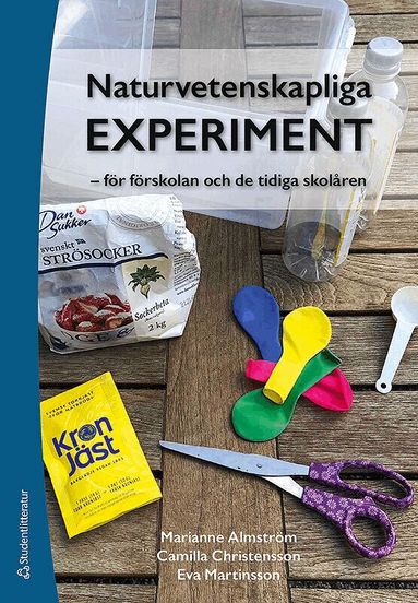 Marianne Almström, Camilla Christensson, Eva Martinsson - Naturvetenskapliga experiment : för förskolan och de tidiga skolåren, Häftad