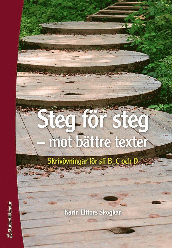 Steg för steg - mot bättre texter - Skrivövningar för sfi B, C och D 1