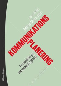bokomslag Kommunikationsplanering - En handbok på vetenskaplig grund