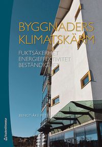 bokomslag Byggnaders klimatskärm : fuktsäkerhet, energieffektivitet, beständighet