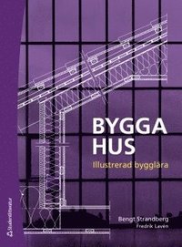 bokomslag Bygga hus : illustrerad bygglära