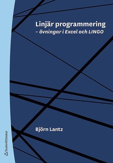 bokomslag Linjär programmering : övningar i Excel och LINGO