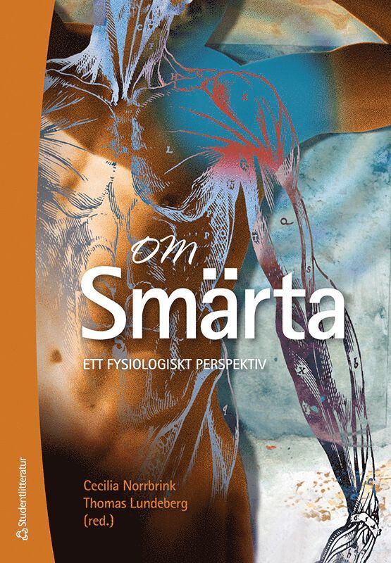 Cecilia Norrbrink, Thomas Lundeberg, Sara Frygner-Holm, Iréne Lund, Stefan Lundeberg, Beata Molin - Om smärta : ett fysiologiskt perspektiv (bok + digital produkt), Häftad