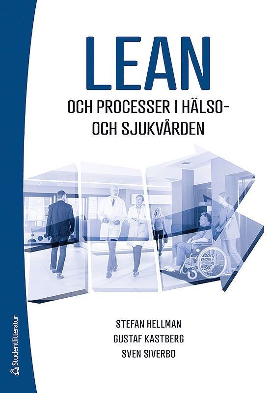 Stefan Hellman, Gustaf Kastberg Weichselberger, Sven Siverbo - Lean och processer i hälso- och sjukvården, Häftad