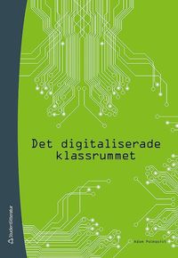 bokomslag Det digitaliserade klassrummet