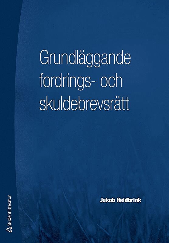 Jakob Heidbrink - Grundläggande fordrings- och skuldebrevsrätt, Häftad