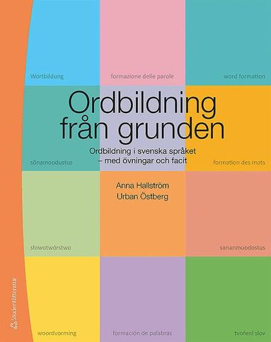 Anna Hallström, Urban Östberg - Ordbildning från grunden : ordbildning i svenska språket med övningar och facit, Häftad